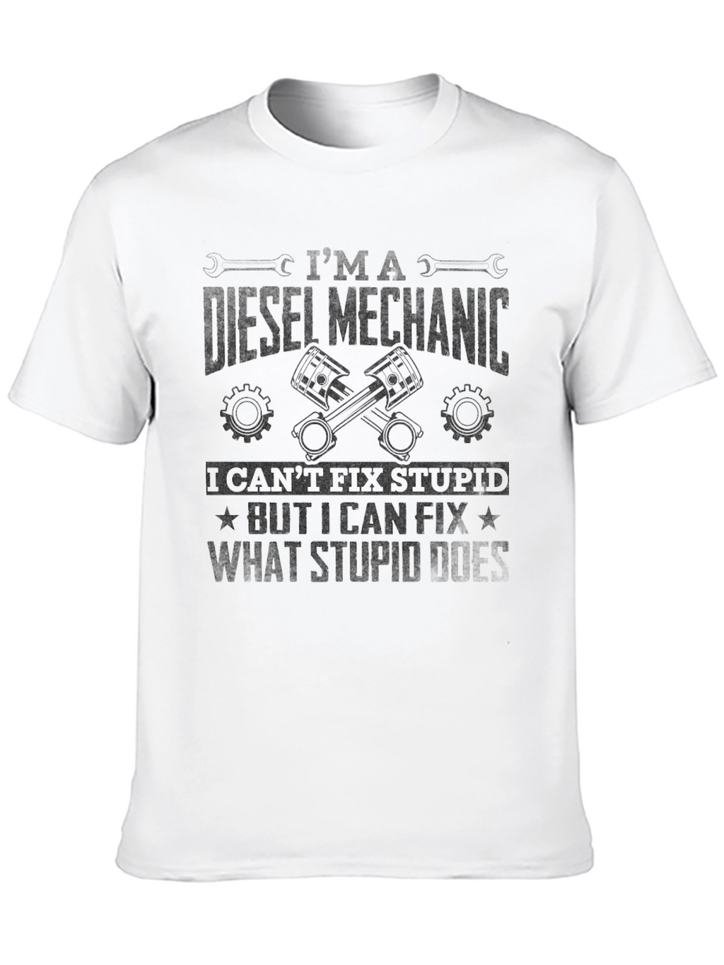 Diesel Mechanic T-Shirt - Fix What Stupid Does