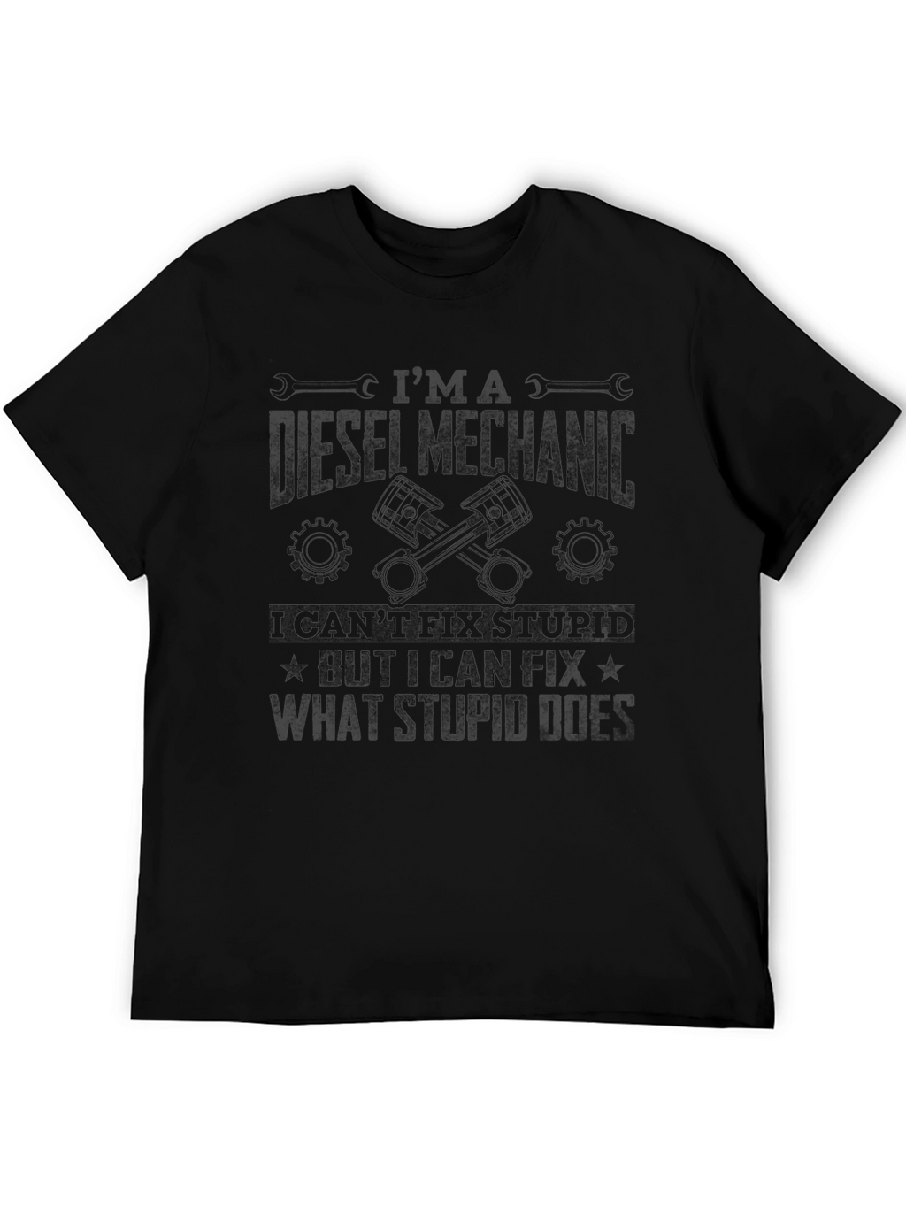 Diesel Mechanic T-Shirt - Fix What Stupid Does