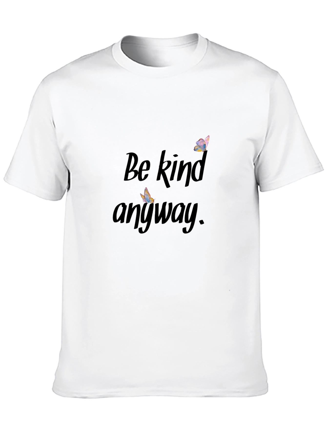 Be Kind Anyway T-Shirt - Inspiring Graphic Tee