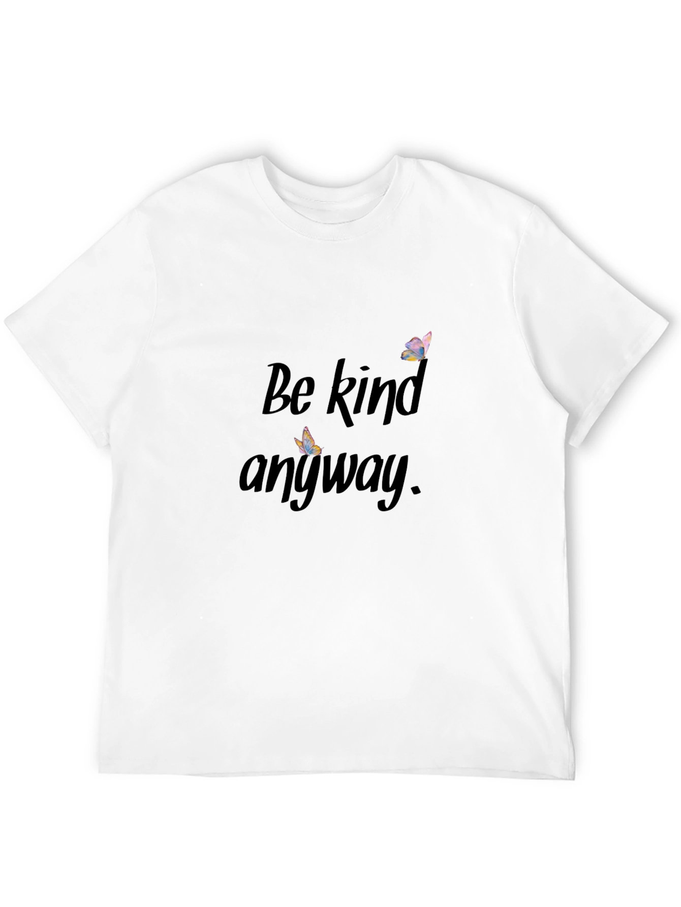 Be Kind Anyway T-Shirt - Inspiring Graphic Tee
