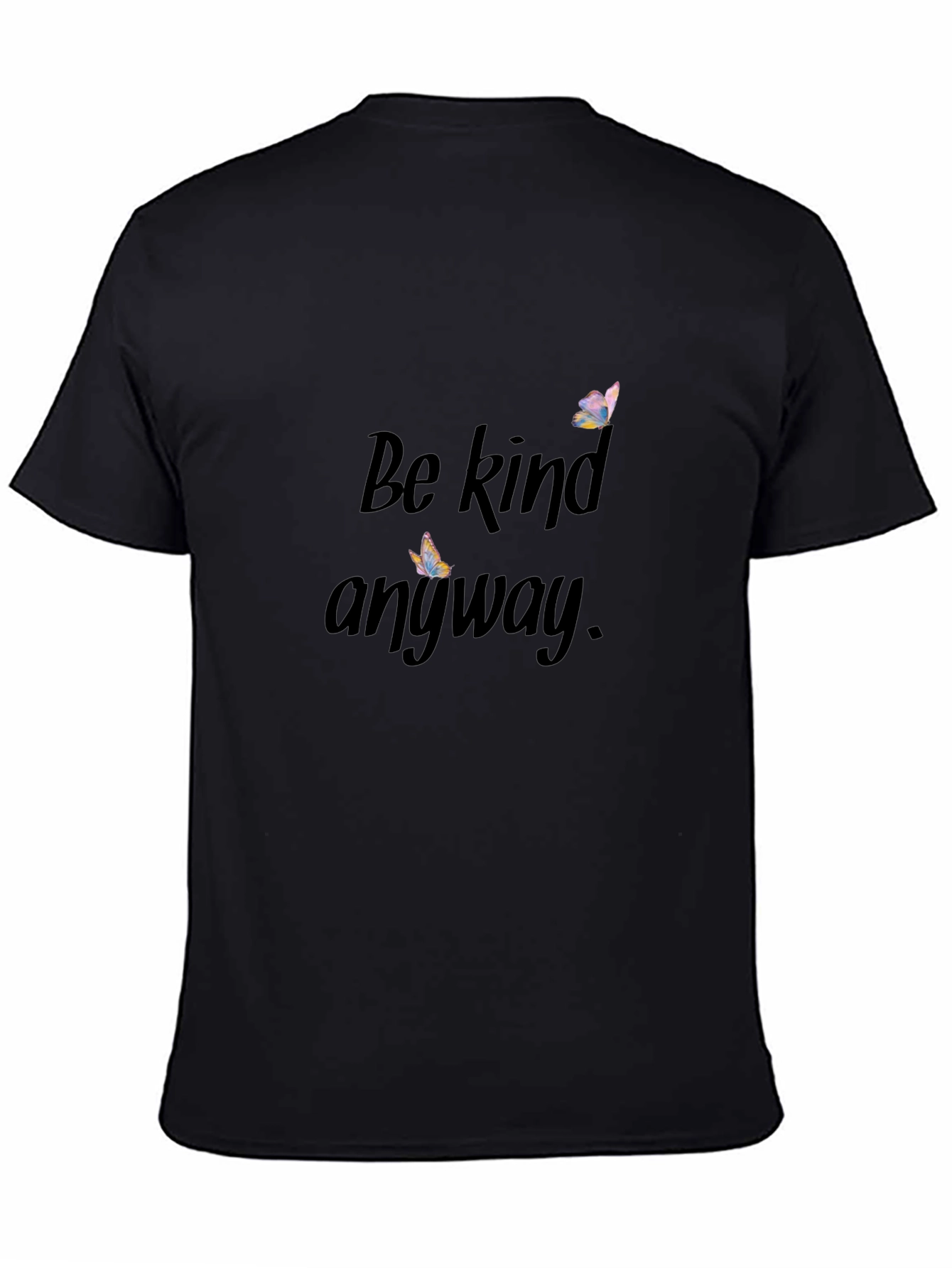 Be Kind Anyway T-Shirt - Inspiring Graphic Tee