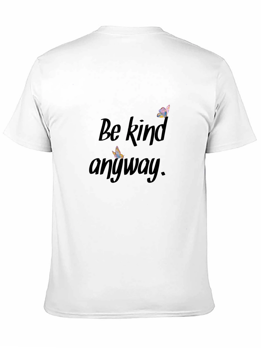 Be Kind Anyway T-Shirt - Inspiring Graphic Tee