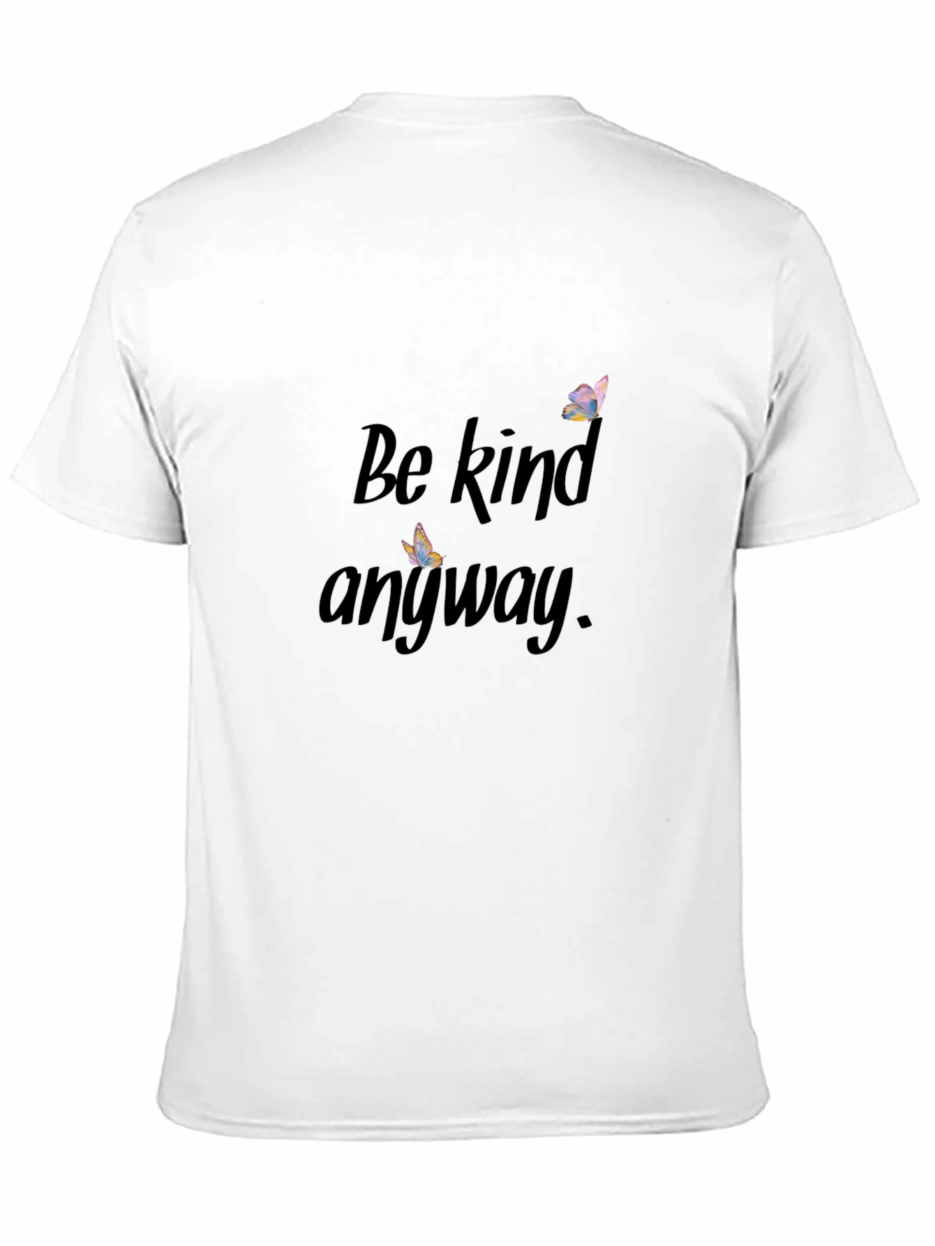 Be Kind Anyway T-Shirt - Inspiring Graphic Tee