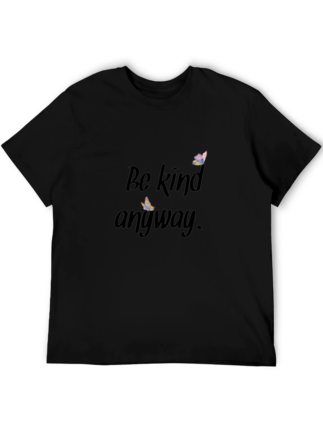 Be Kind Anyway T-Shirt - Inspiring Graphic Tee