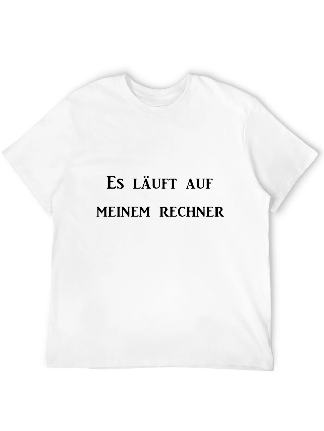 Es Läuft Auf Meinem Rechner T-Shirt