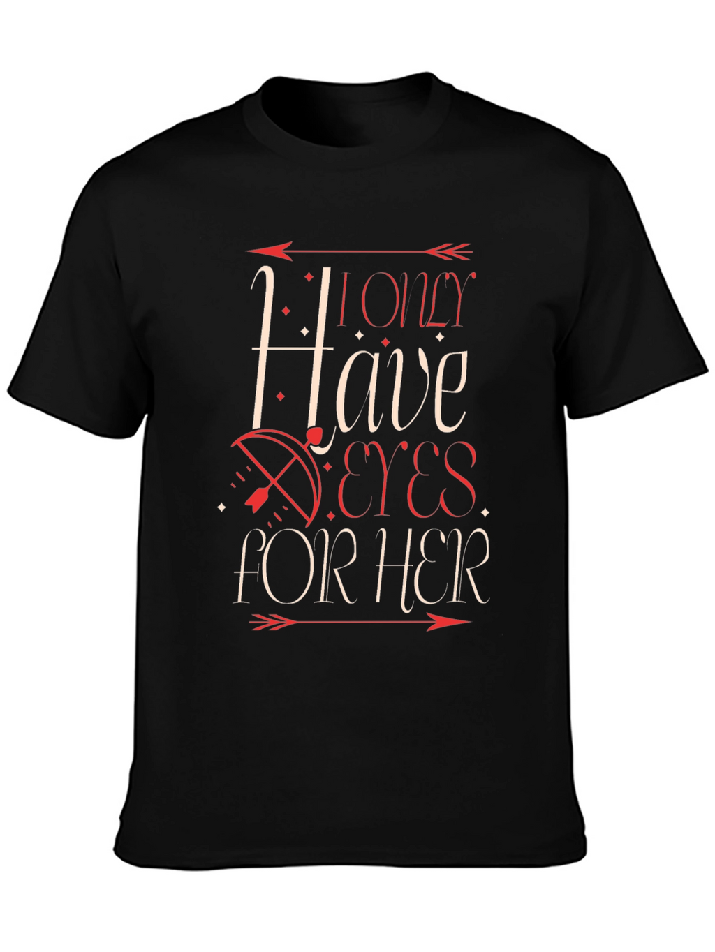 I Only Have Eyes For Her Graphic T-Shirt