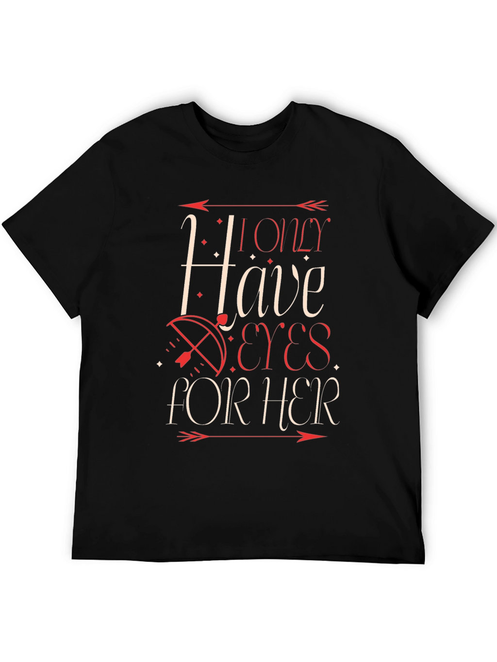 I Only Have Eyes For Her Graphic T-Shirt