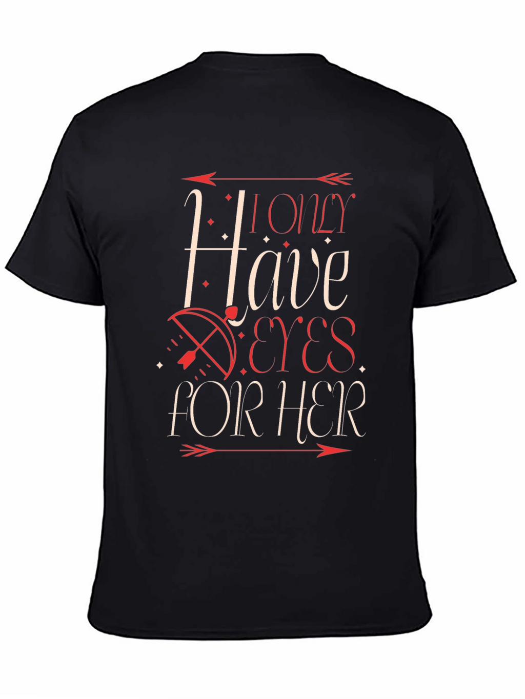 I Only Have Eyes For Her Graphic T-Shirt