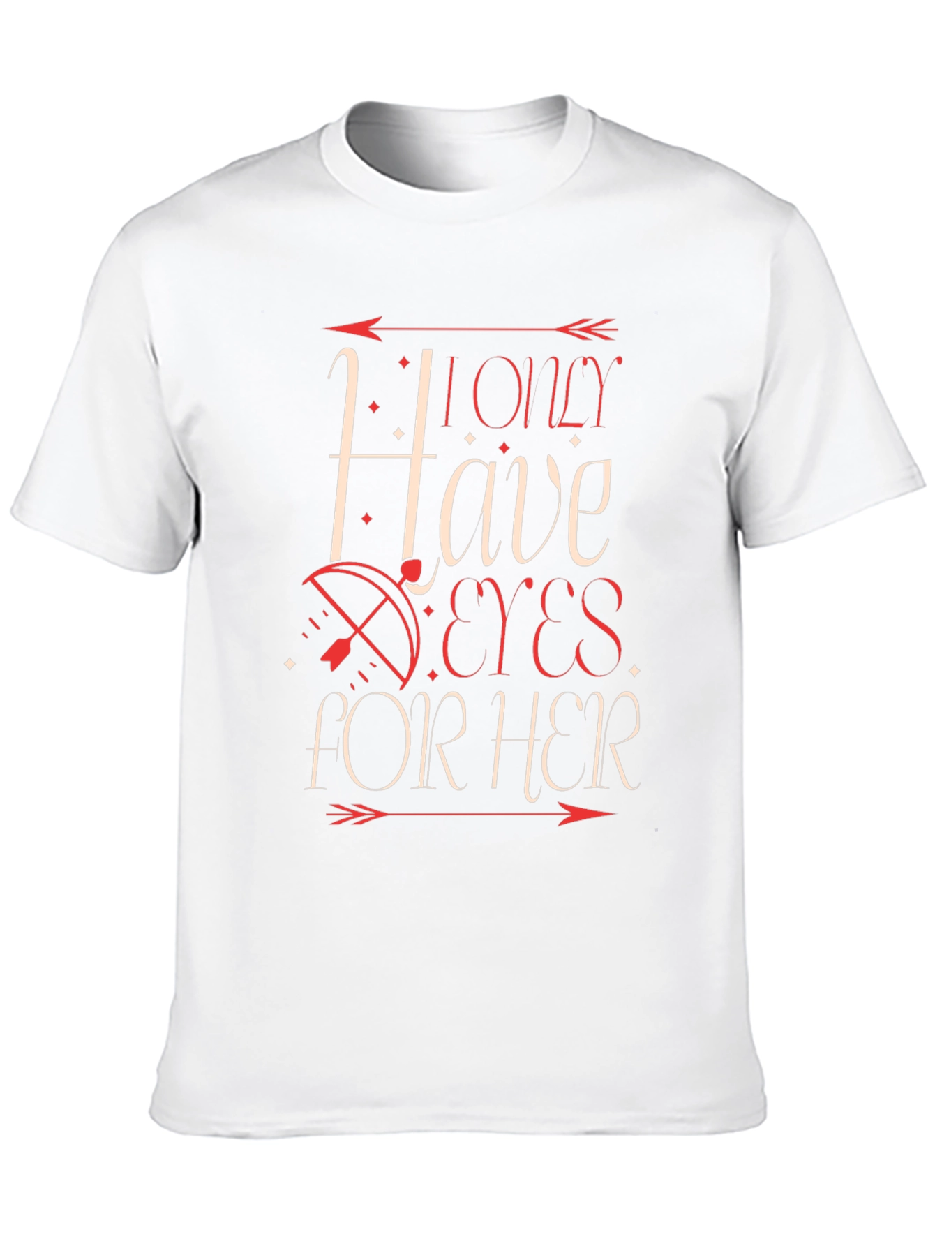 I Only Have Eyes For Her Graphic T-Shirt