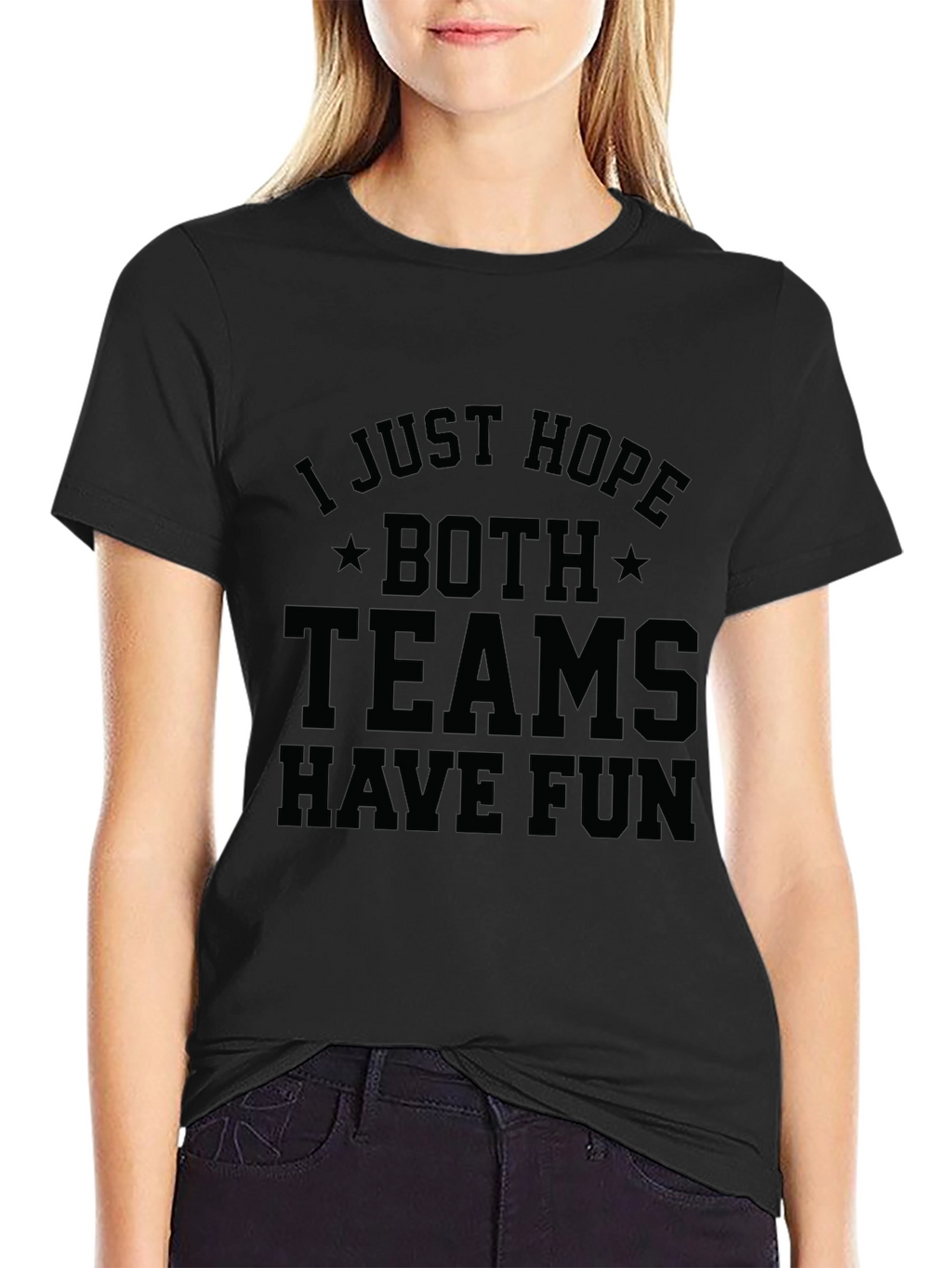 I Just Hope Both Teams Have Fun T-Shirt