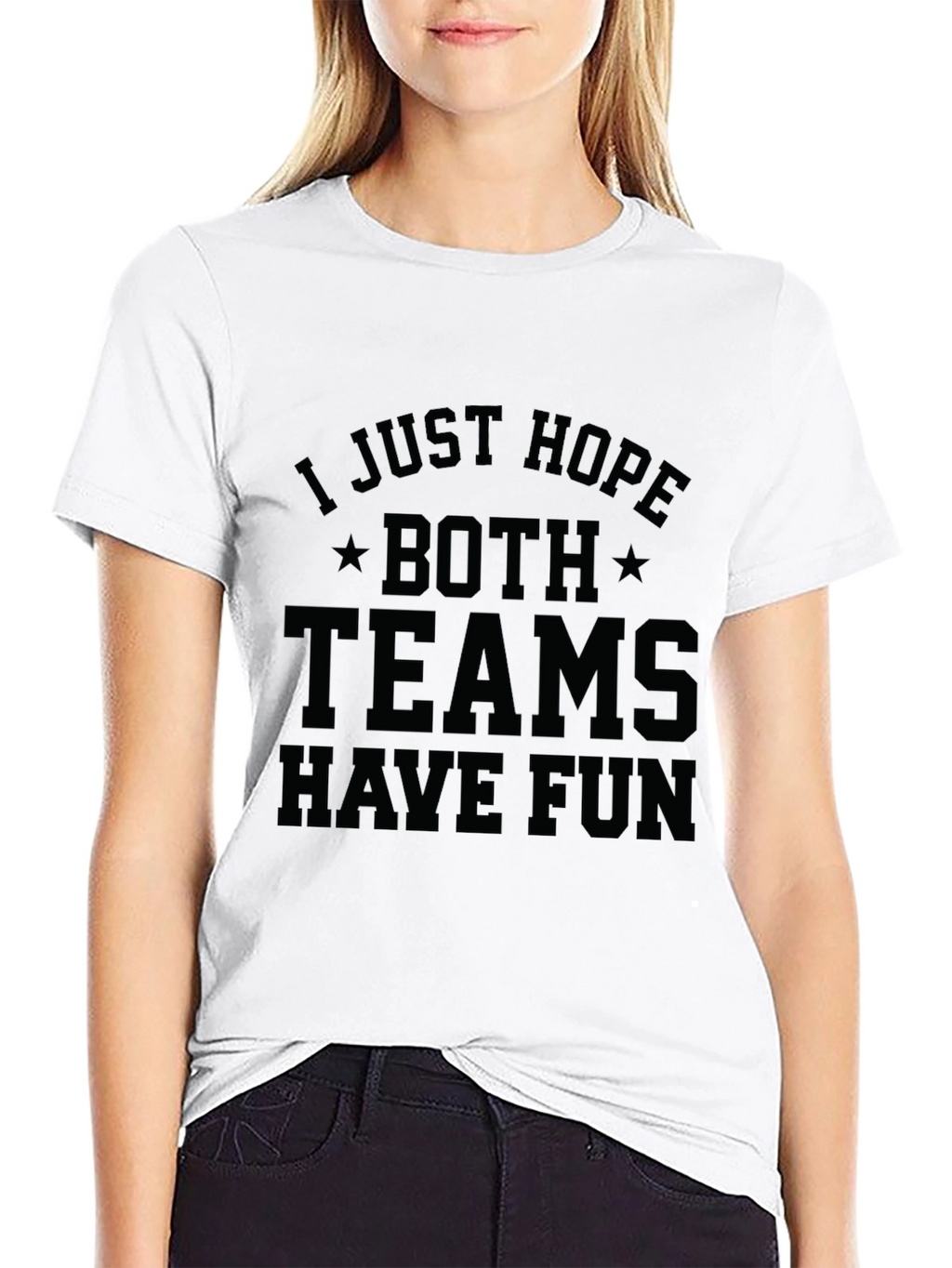 I Just Hope Both Teams Have Fun T-Shirt