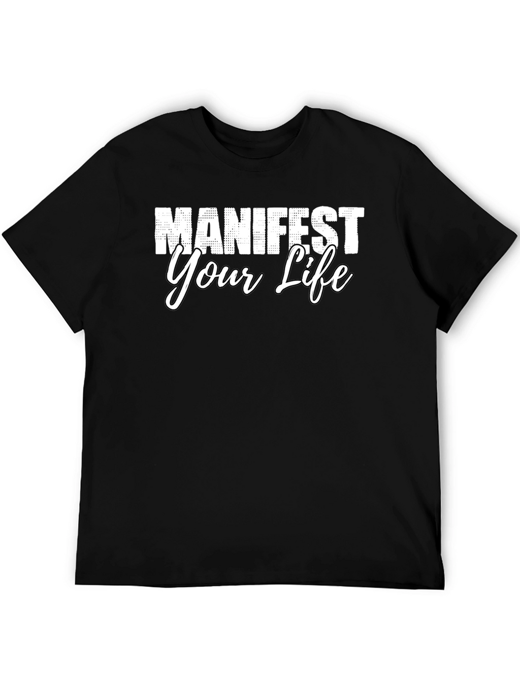 Manifest Your Life Graphic Tee