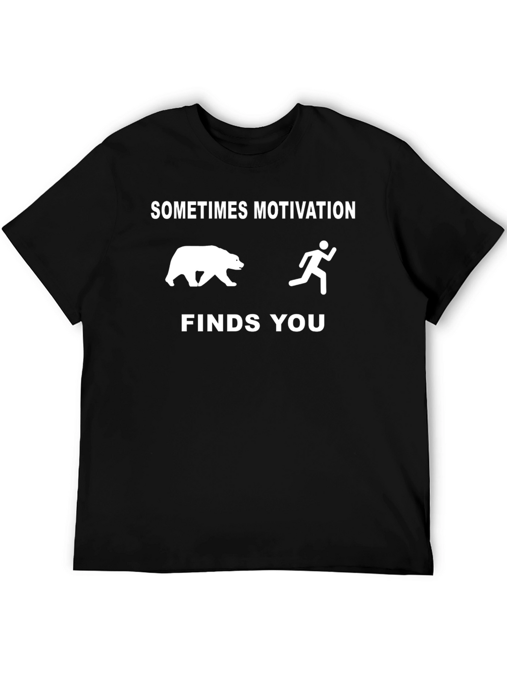 Sometimes Motivation Finds You Graphic Tee