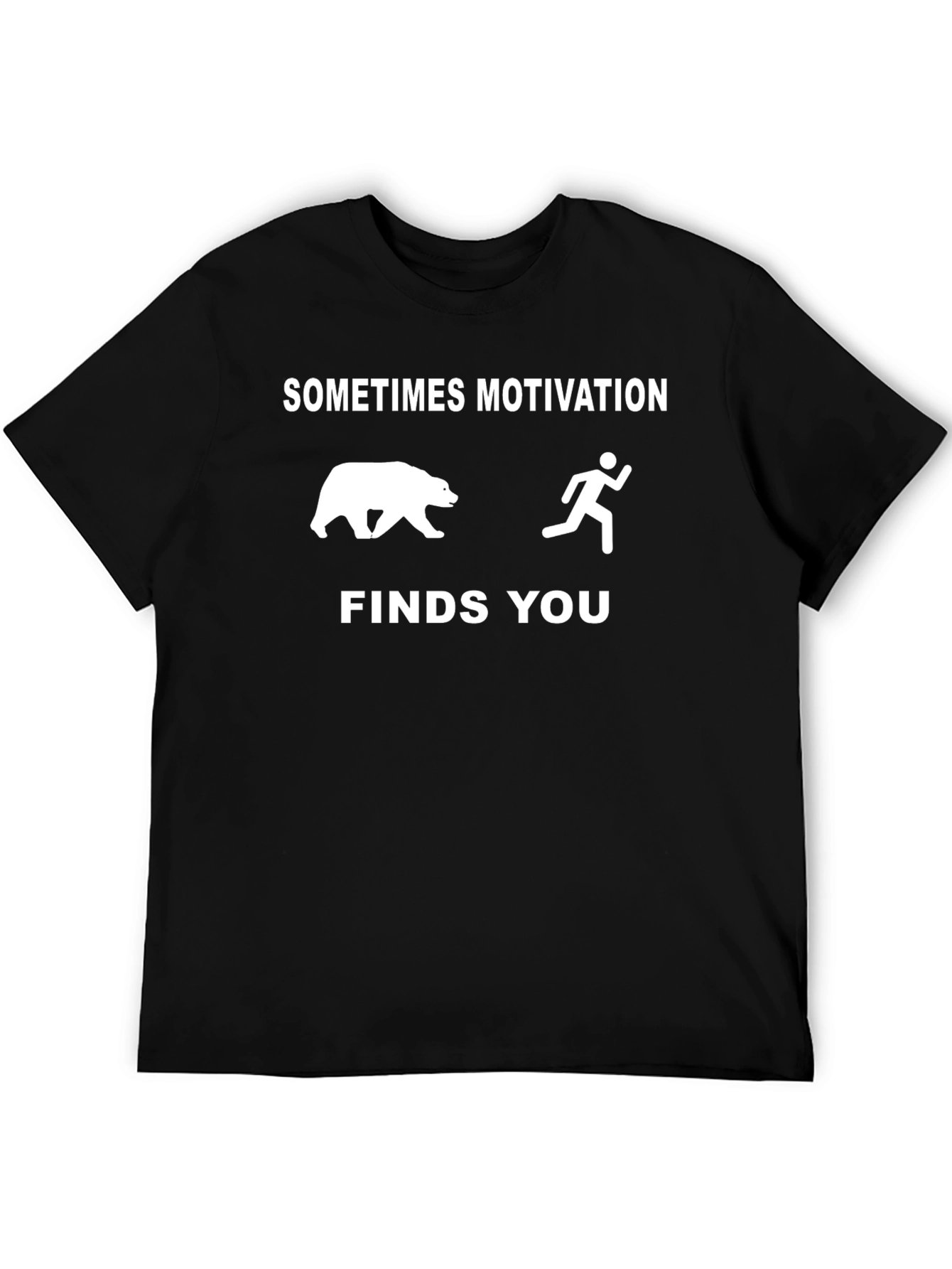 Sometimes Motivation Finds You Graphic Tee