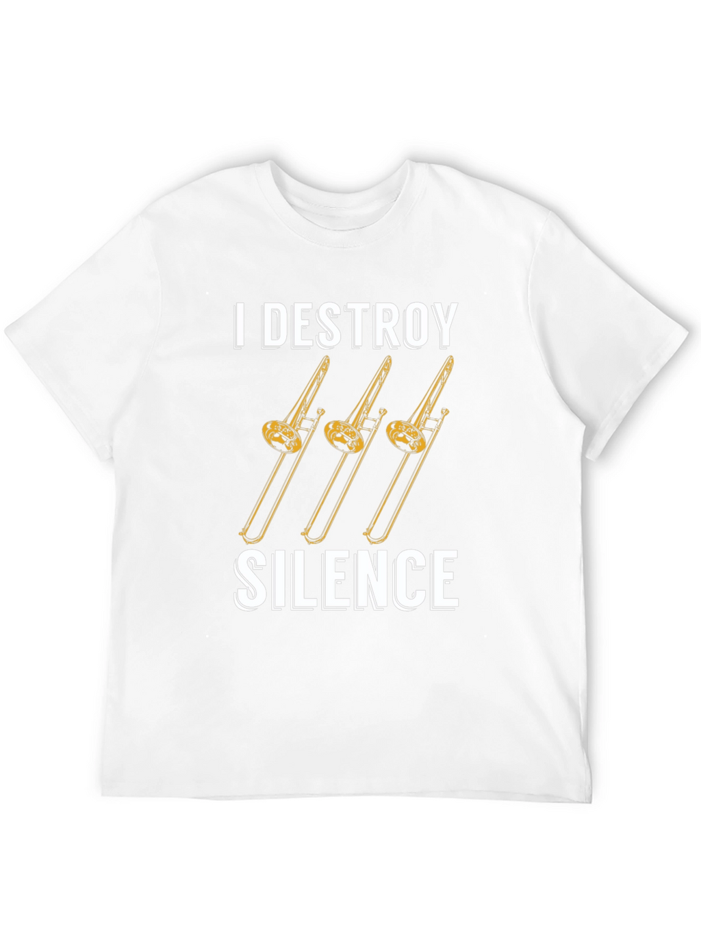 I Destroy Silence Trombone T-Shirt - Musician Tee