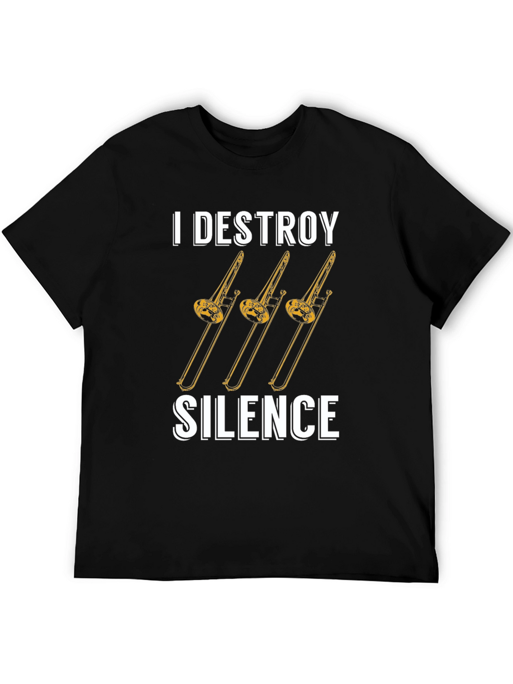 I Destroy Silence Trombone T-Shirt - Musician Tee