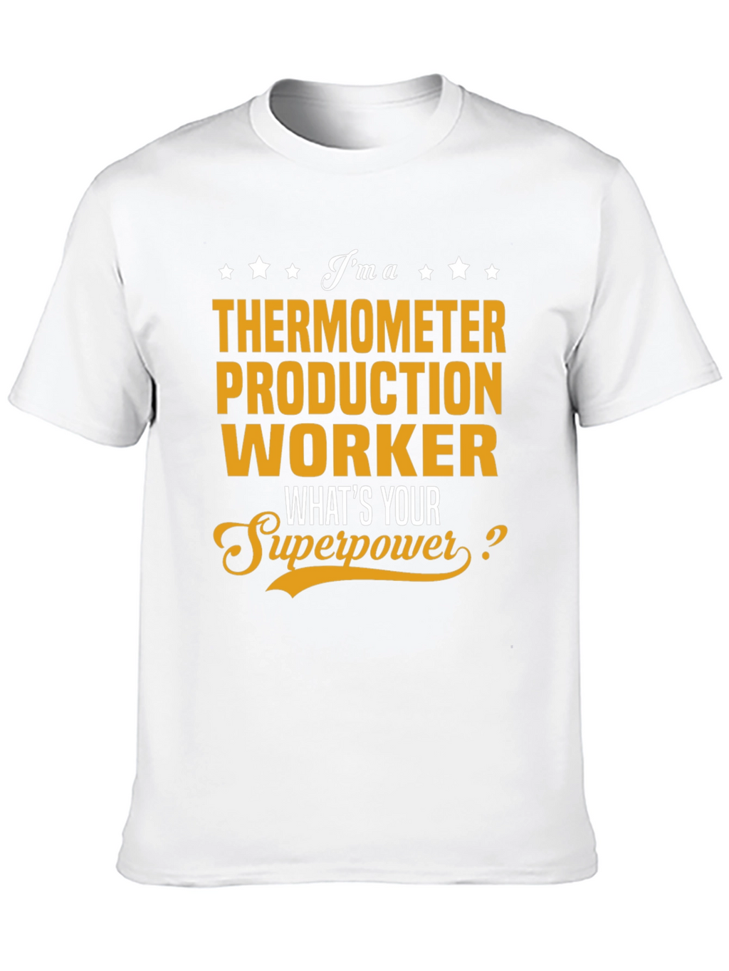 Thermometer Production Worker Superpower T-Shirt