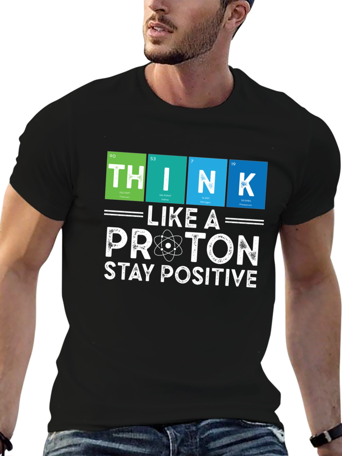 Think Like a Proton T-Shirt - Stay Positive Science Tee