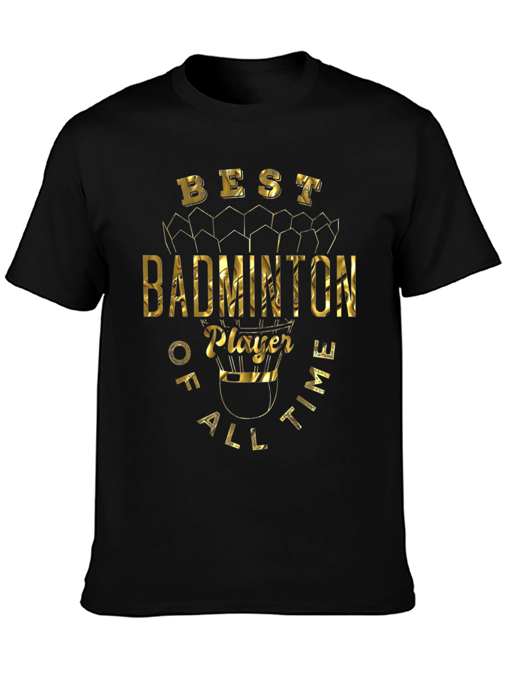 Best Badminton Player T-Shirt