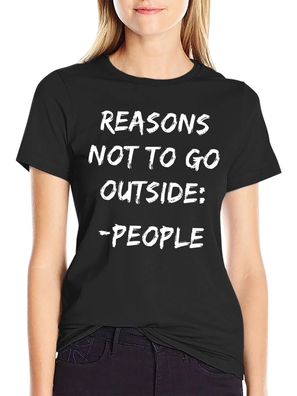 Reasons Not To Go Outside - People T-Shirt