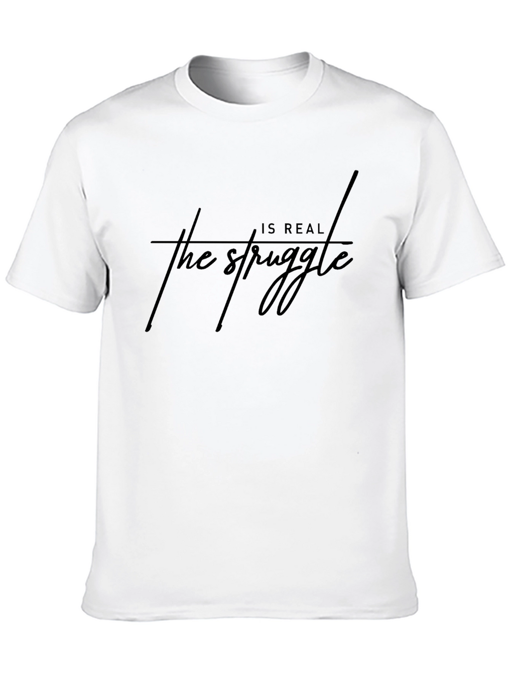 The Struggle Is Real Graphic Tee