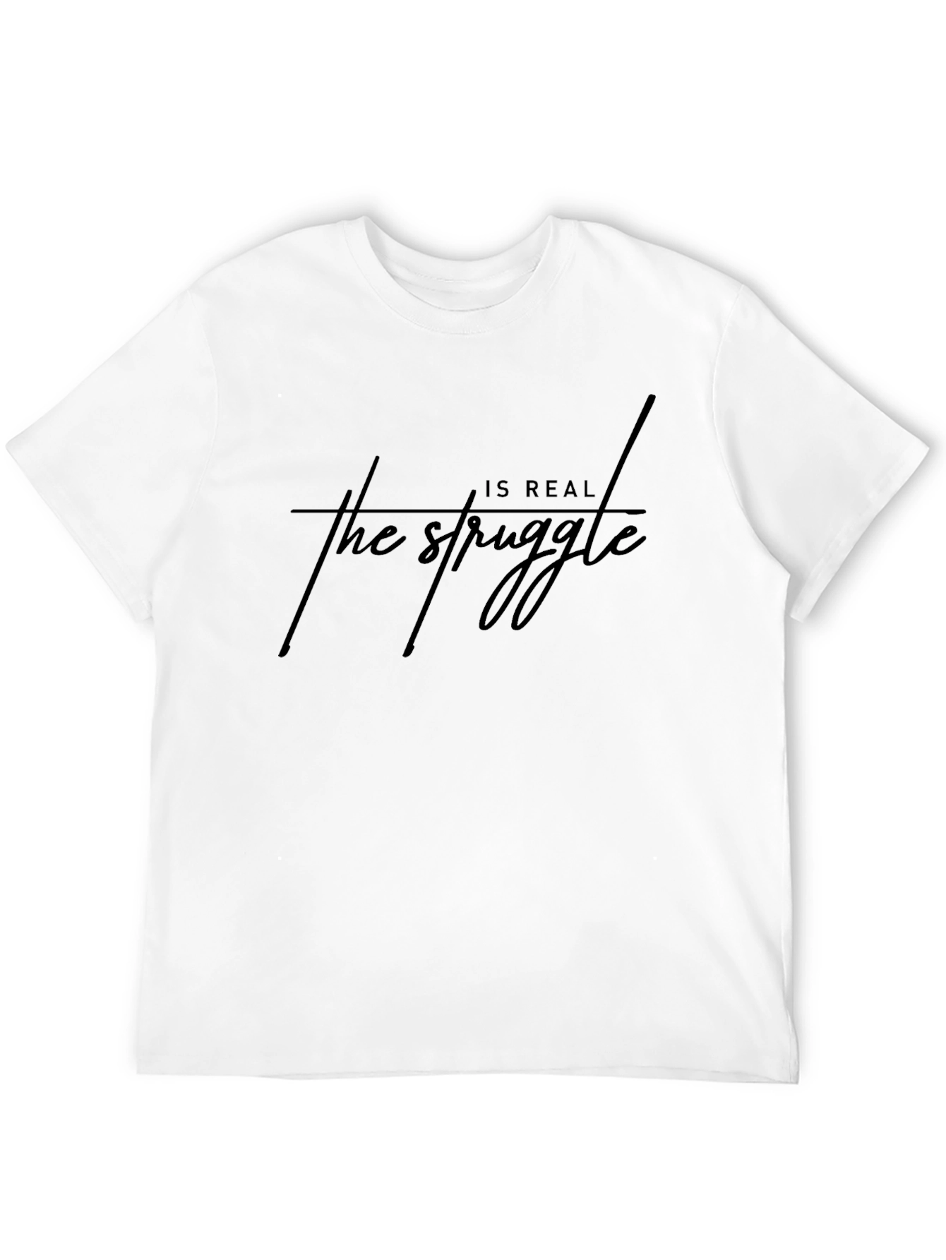 The Struggle Is Real Graphic Tee