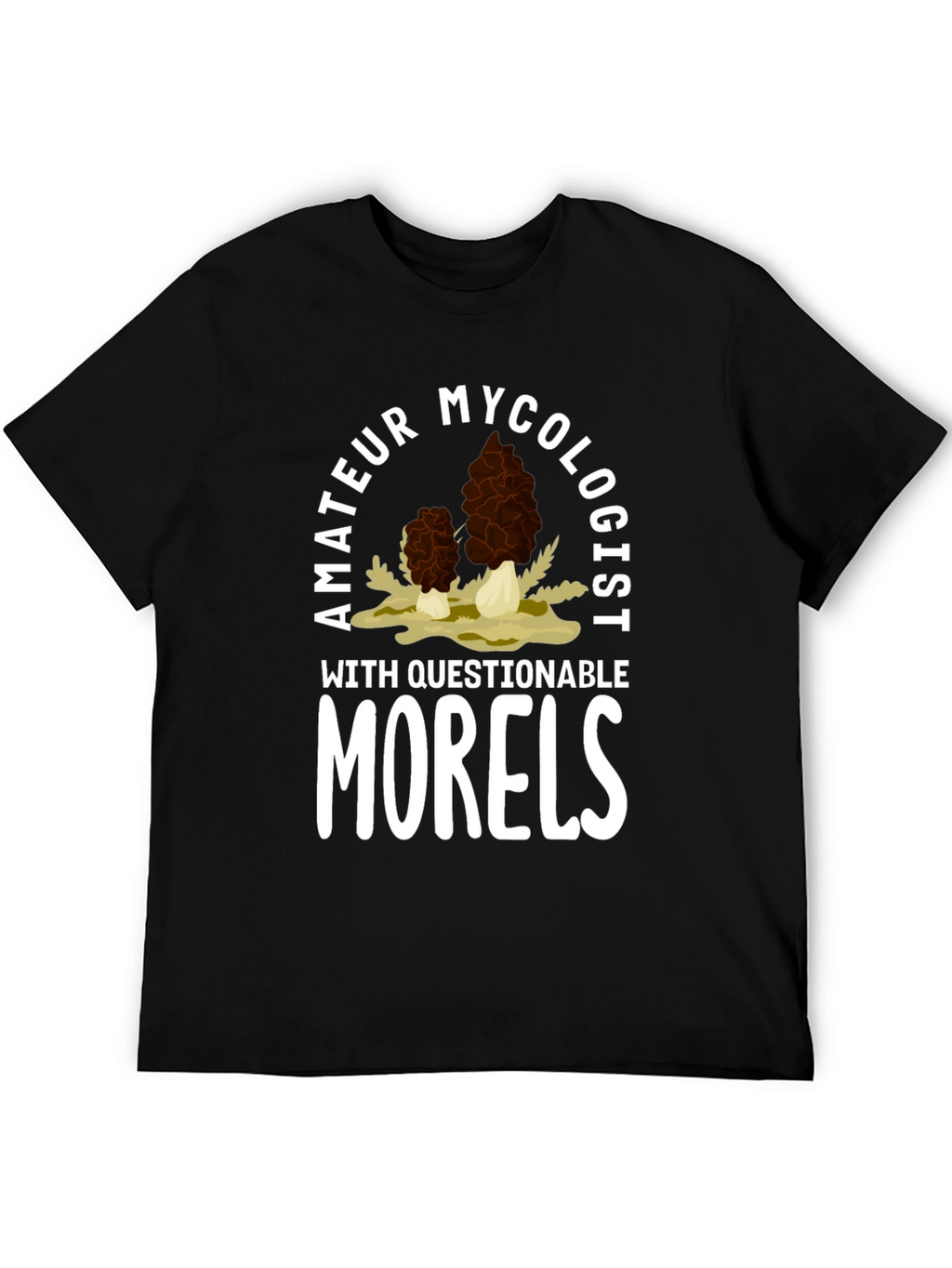 Amateur Mycologist Morel Mushroom T-Shirt