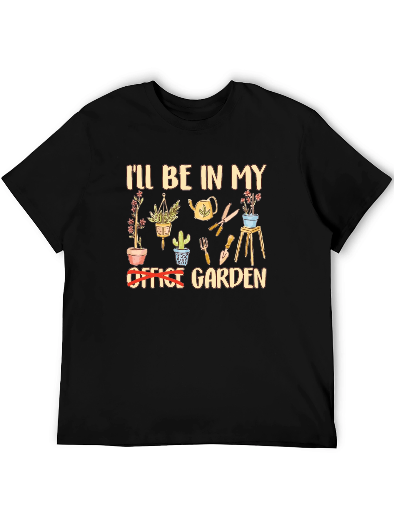 Garden T-Shirt: Ill Be In My Garden