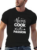 Always Cook with Passion Graphic T-Shirt