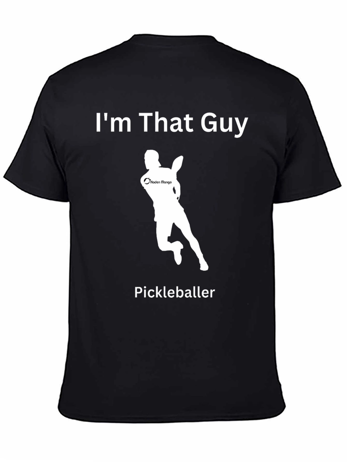 Im That Guy Pickleball Player T-Shirt