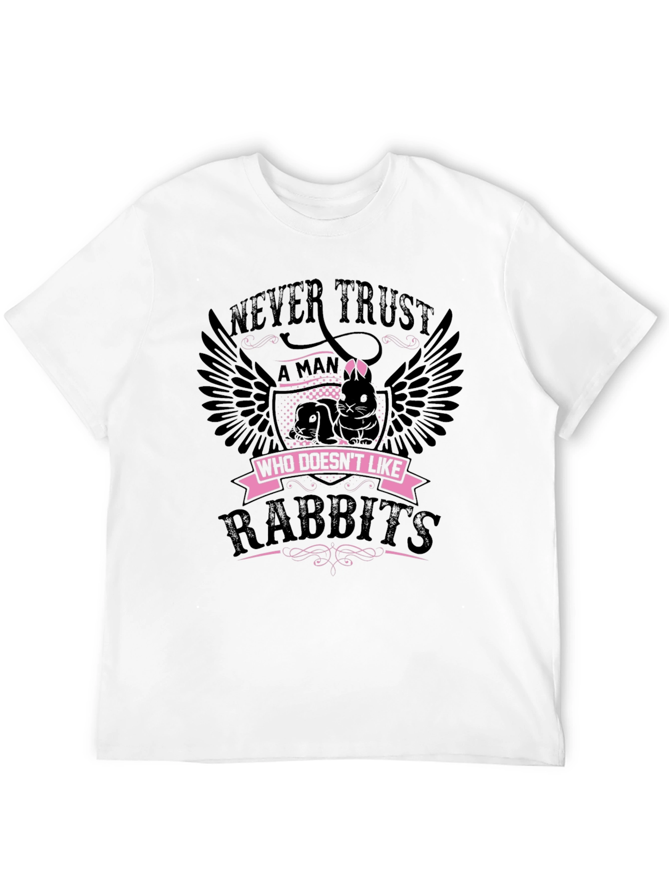 Never Trust Man Who Doesnt Like Rabbits T-Shirt