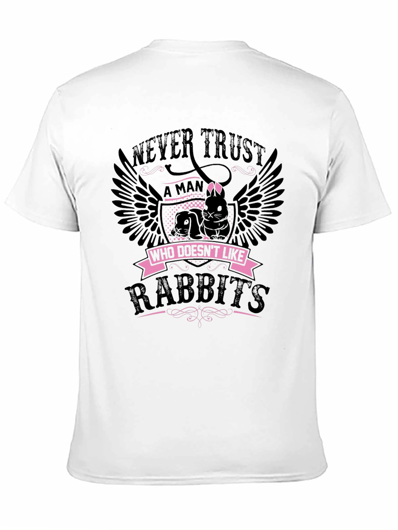 Never Trust Man Who Doesnt Like Rabbits T-Shirt