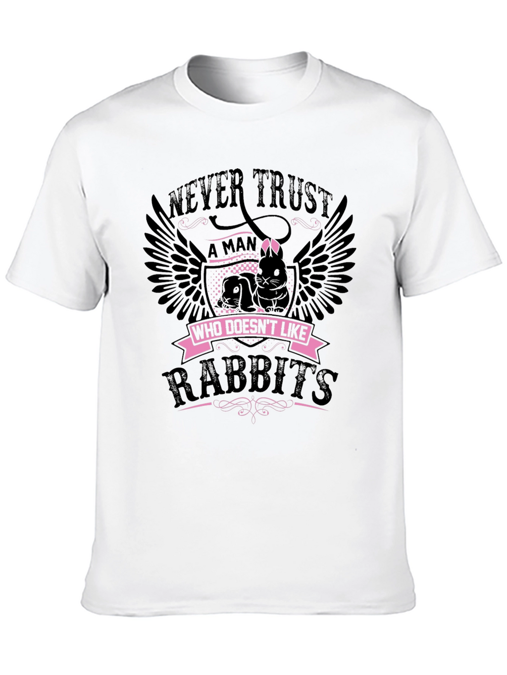 Never Trust Man Who Doesnt Like Rabbits T-Shirt