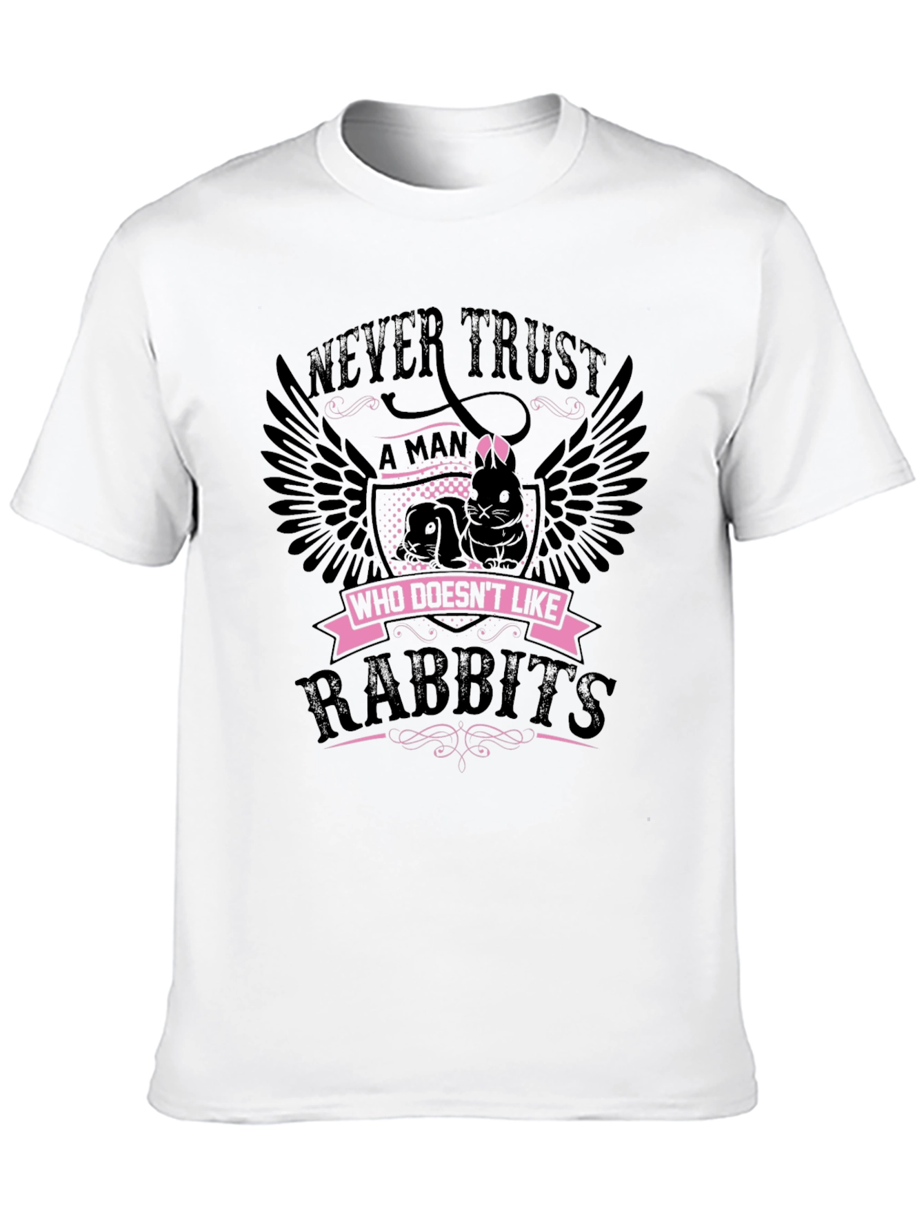 Never Trust Man Who Doesnt Like Rabbits T-Shirt