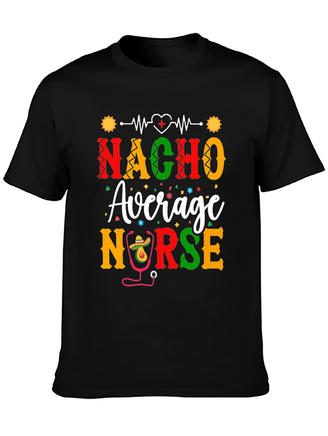 Nacho Average Nurse T-Shirt - Funny Cinco de Mayo Tee