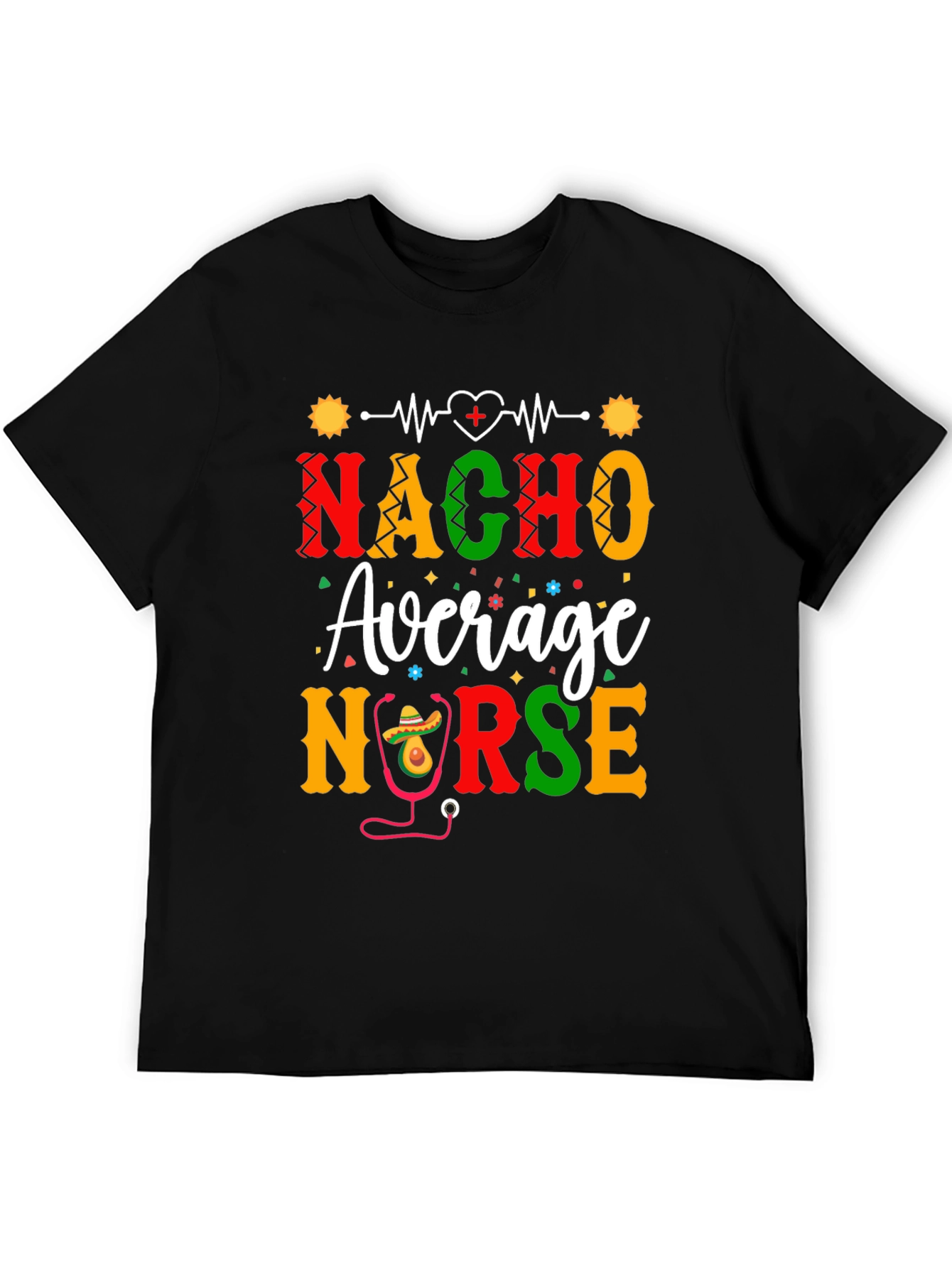 Nacho Average Nurse T-Shirt - Funny Cinco de Mayo Tee