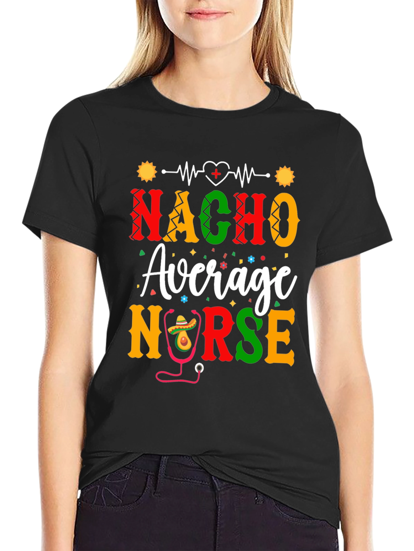 Nacho Average Nurse T-Shirt - Funny Cinco de Mayo Tee