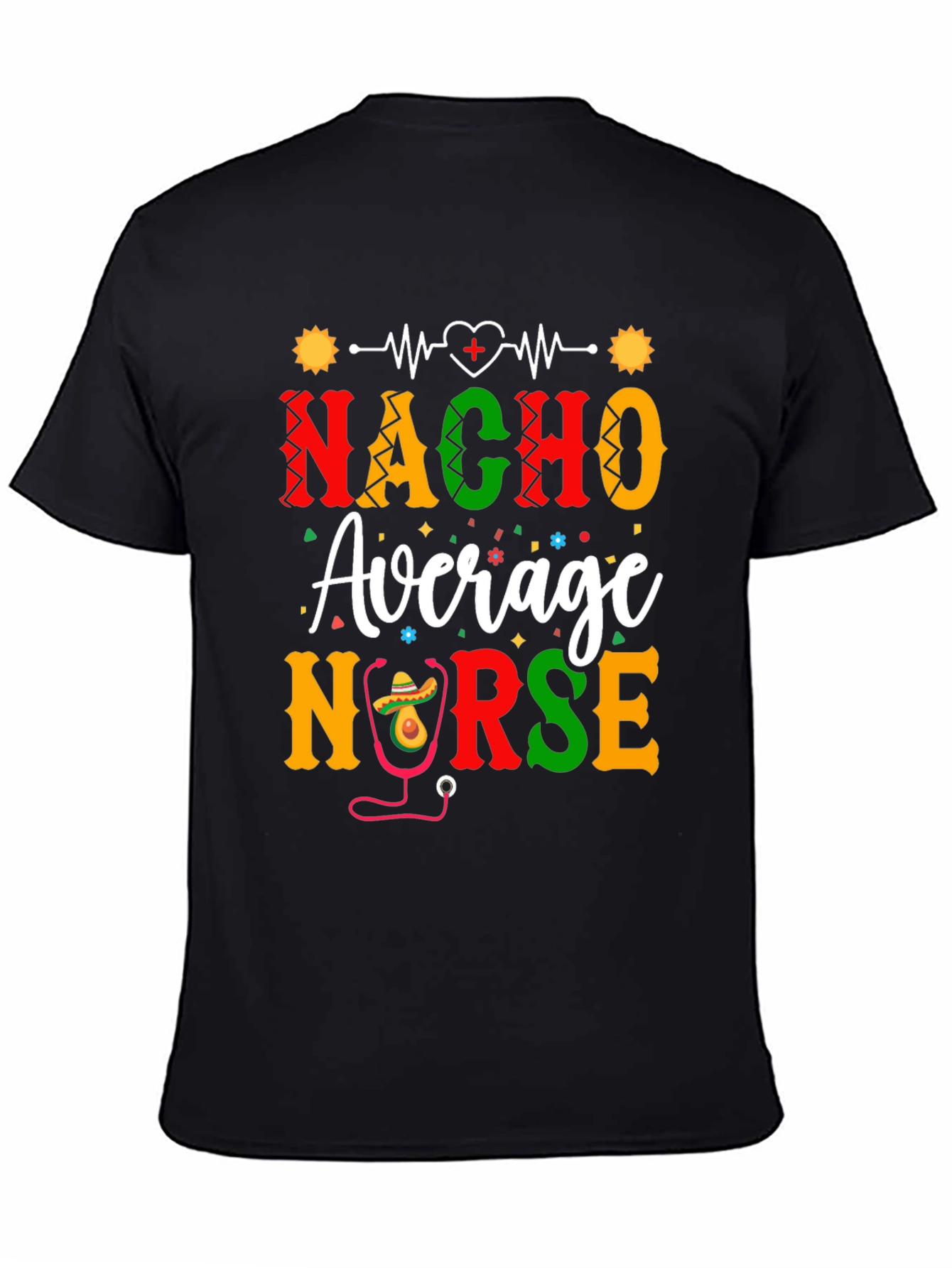 Nacho Average Nurse T-Shirt - Funny Cinco de Mayo Tee