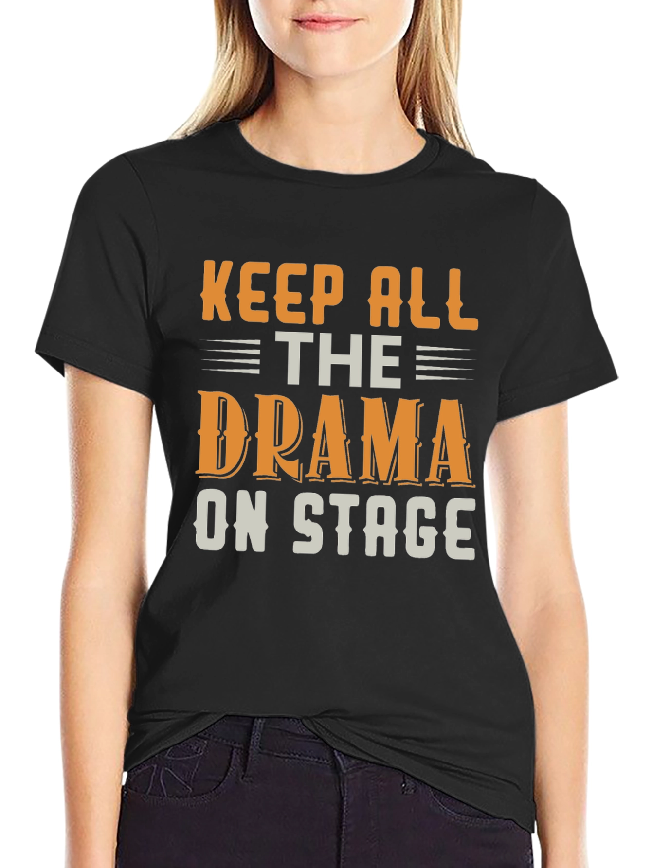Keep All the Drama On Stage T-Shirt
