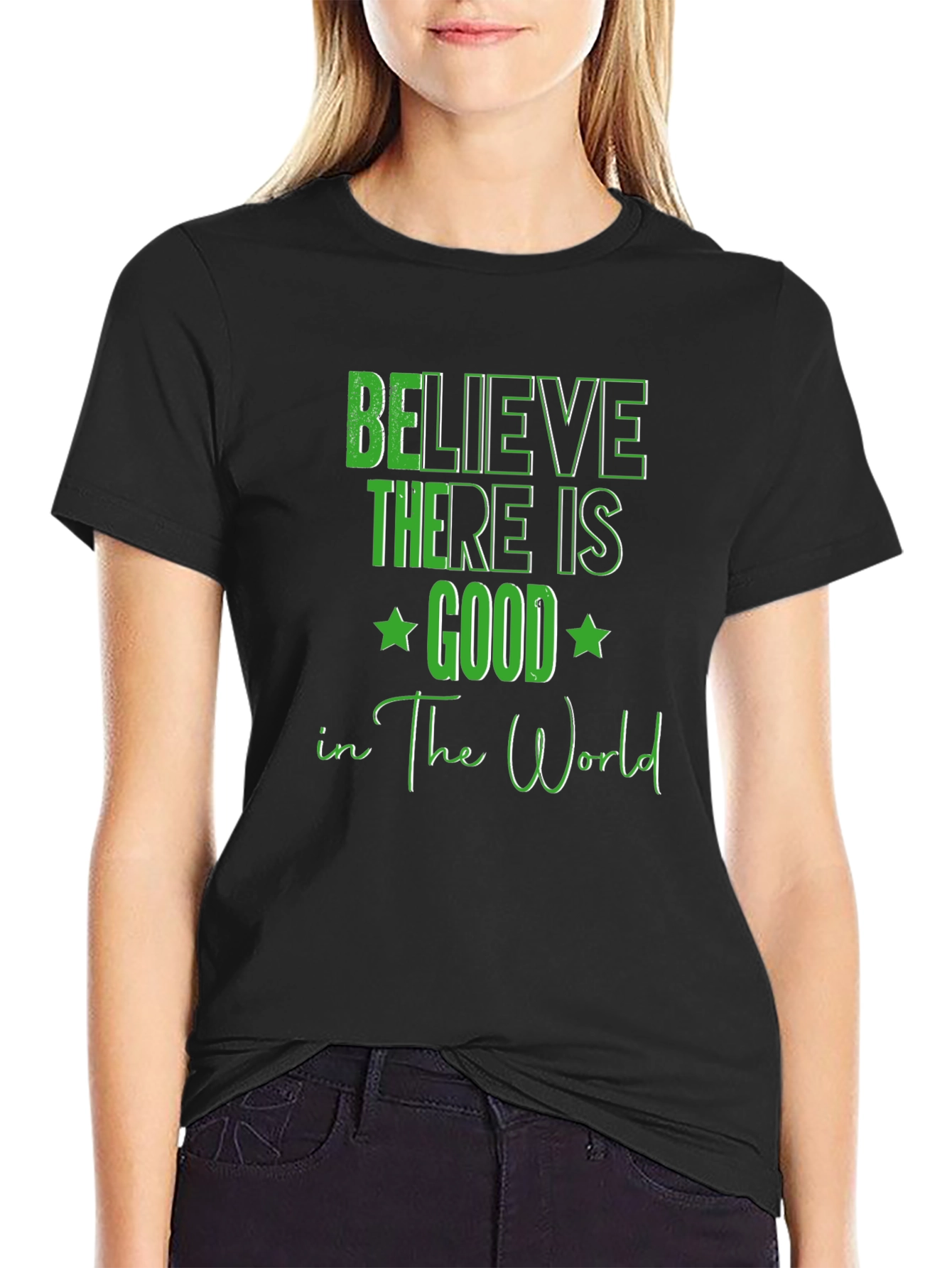 Believe There Is Good T-Shirt