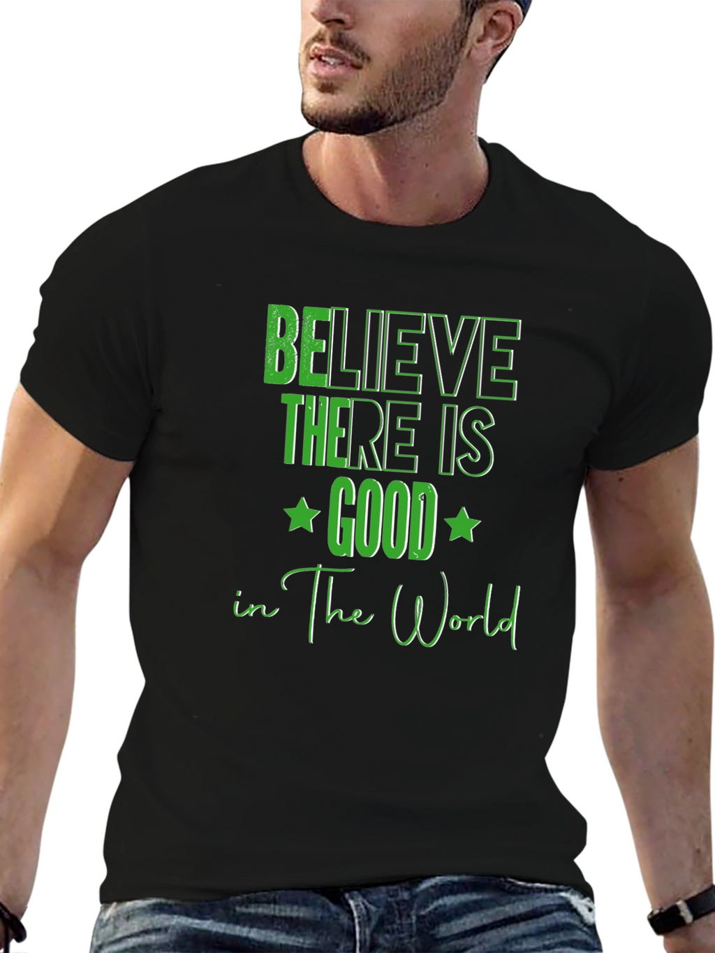 Believe There Is Good T-Shirt