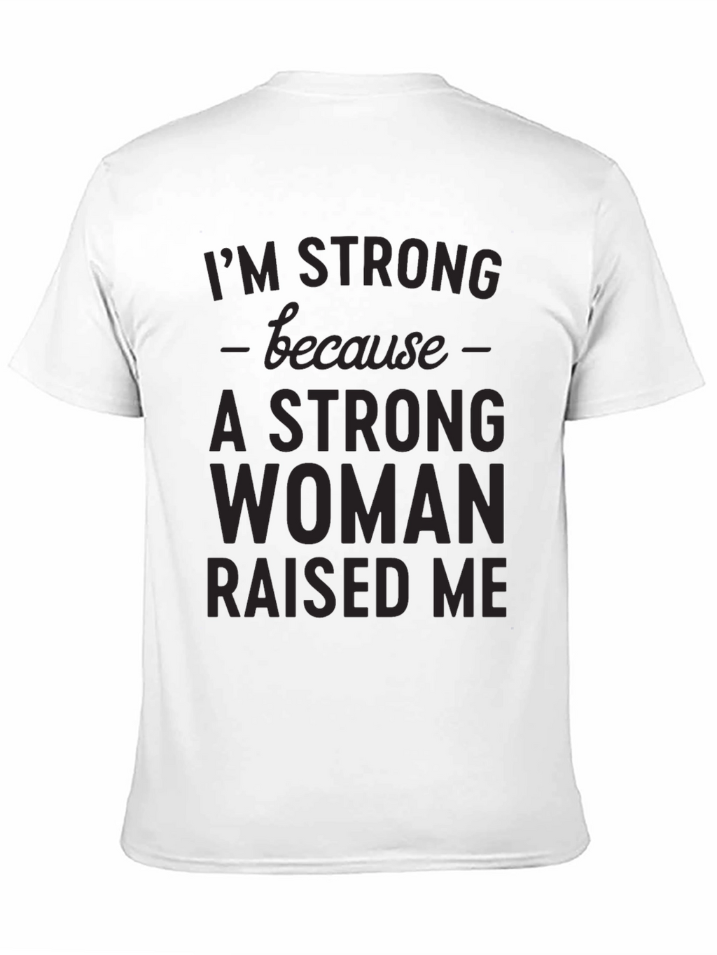 Strong Woman Raised Me Graphic Tee
