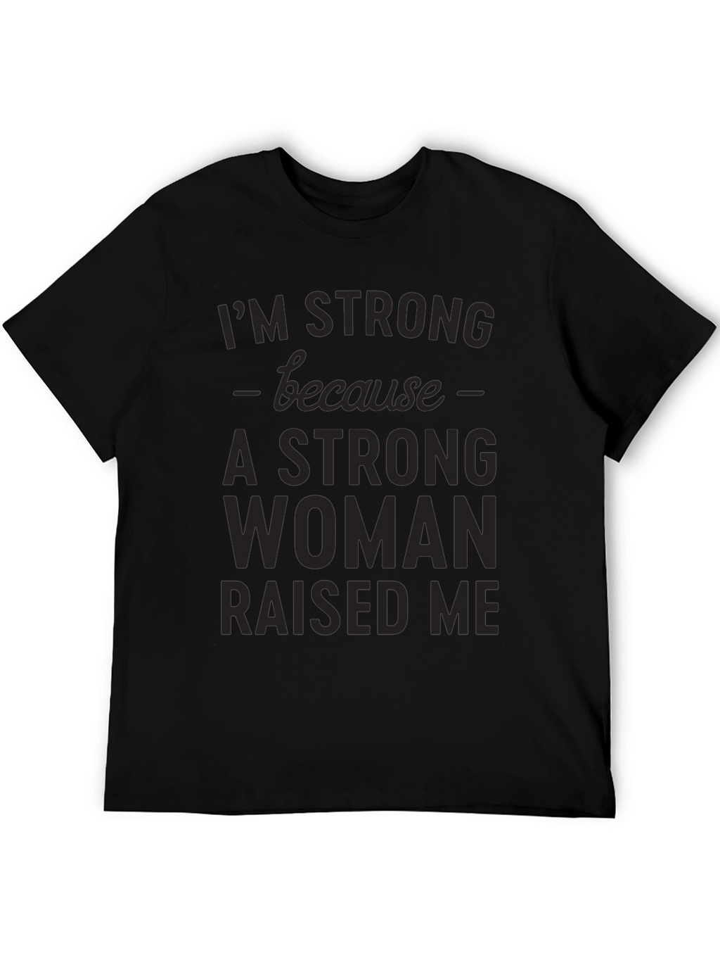 Strong Woman Raised Me Graphic Tee