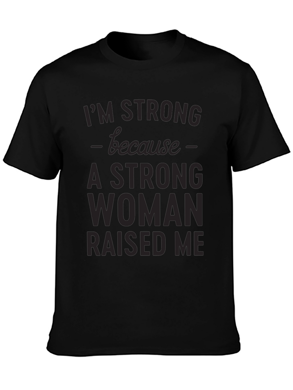 Strong Woman Raised Me Graphic Tee