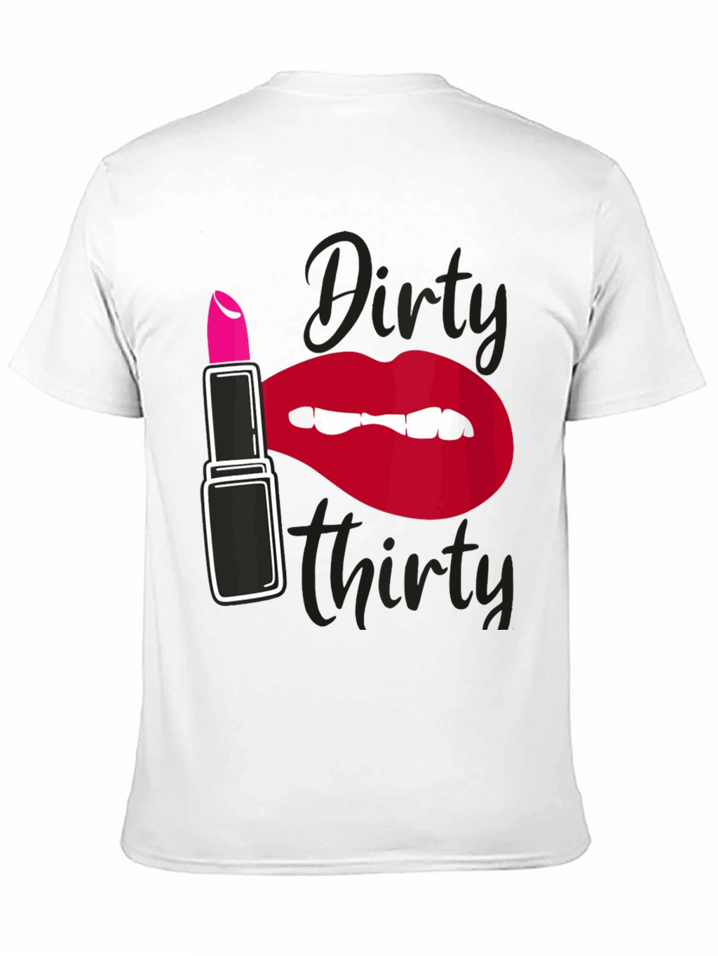 Dirty Thirty Graphic Tee - Lipstick & Lips