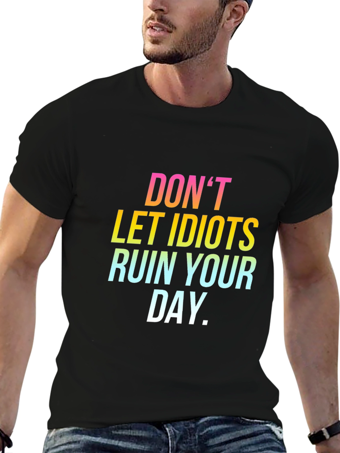 Dont Let Idiots Ruin Your Day Black Tee