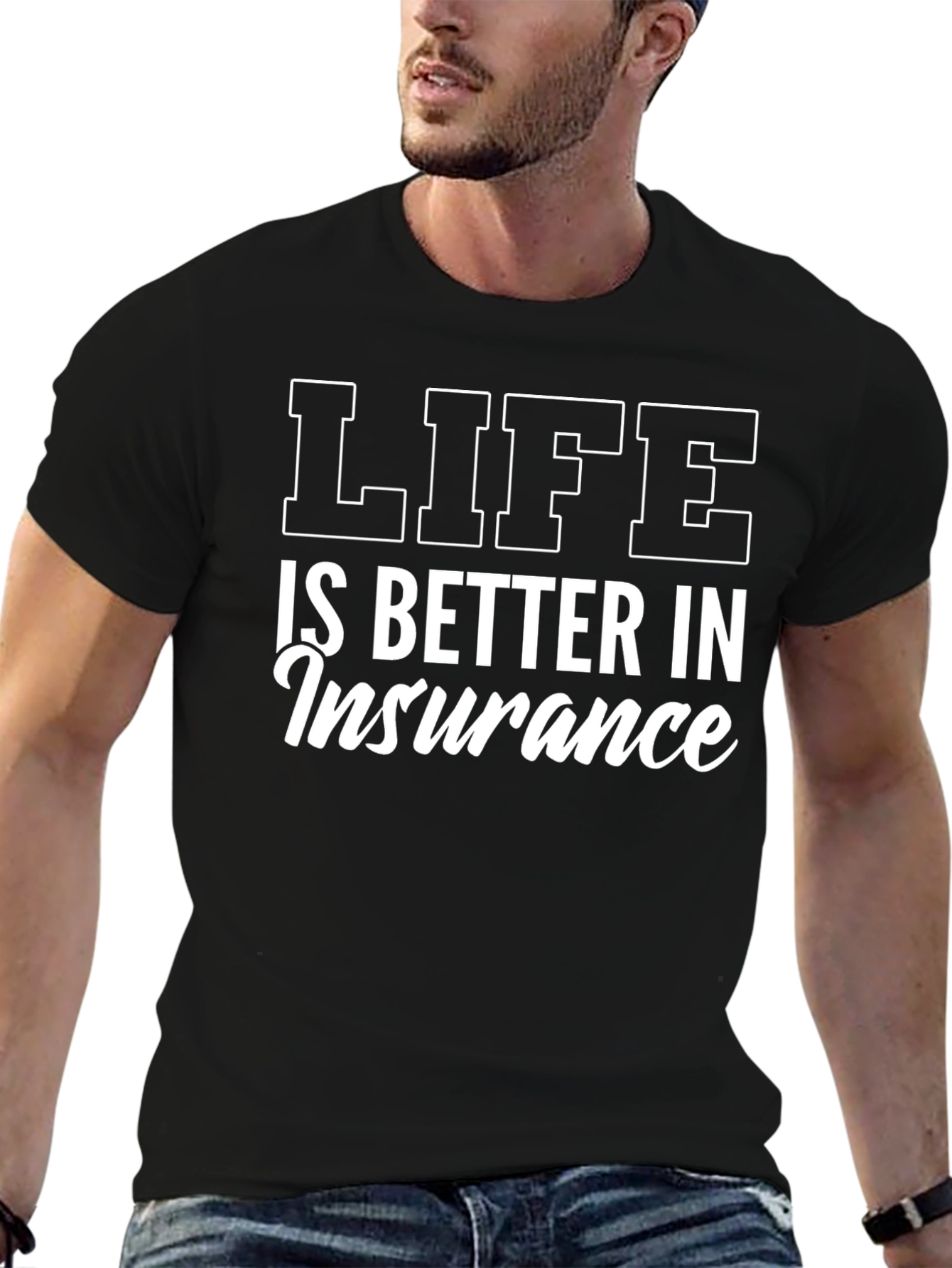 Life is Better in Insurance T-Shirt - Black