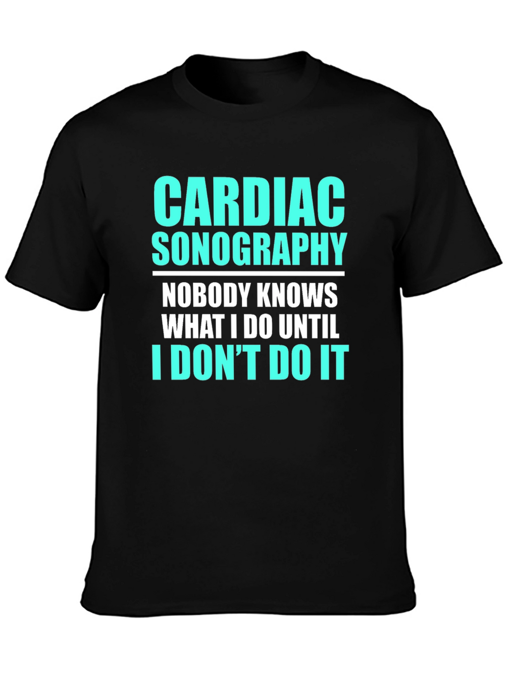 Cardiac Sonography Funny T-Shirt