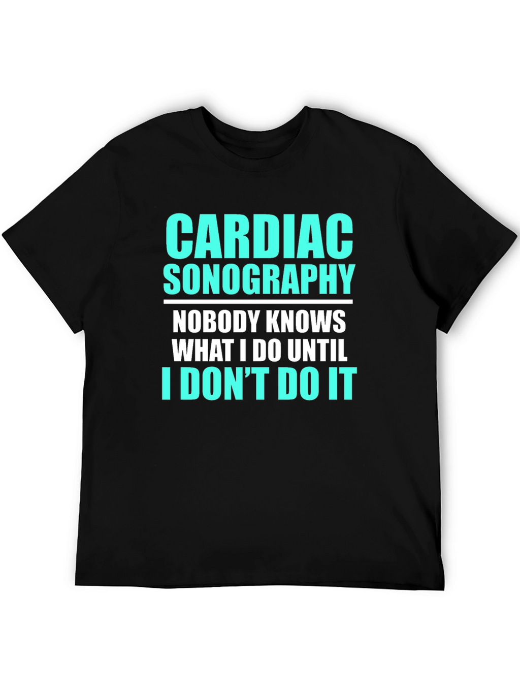 Cardiac Sonography Funny T-Shirt
