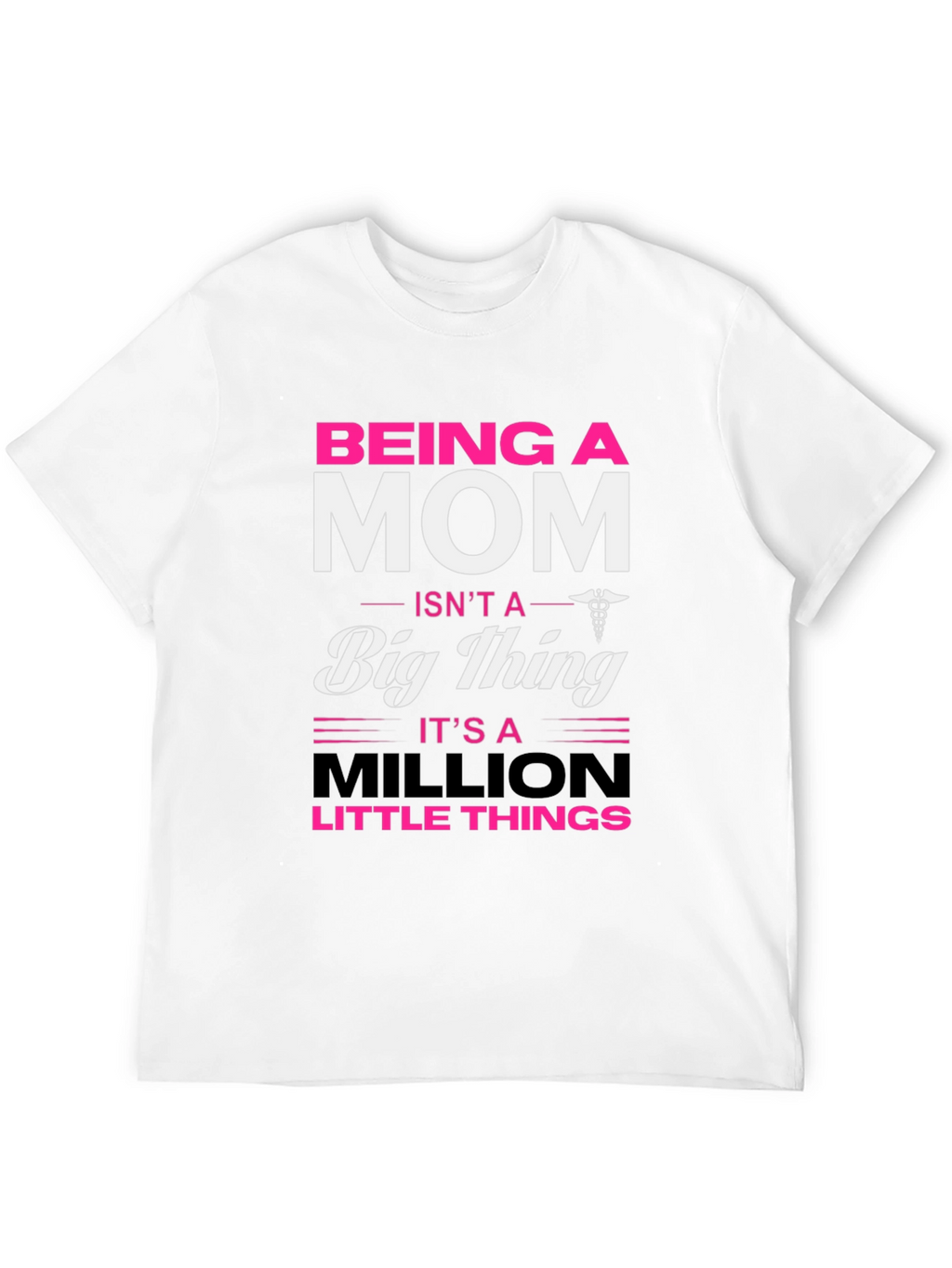 Being a Mom T-Shirt Little Things Mothers Day Gift